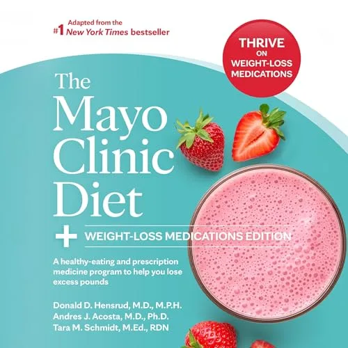 The Mayo Clinic Diet: Weight-Loss Medications Edition By Andres J. Acosta M.D. Ph.D., Tara Schmidt M. Ed. RDN, Donald D. Hensrud M.D. M.P.H.